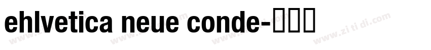 ehlvetica neue conde字体转换